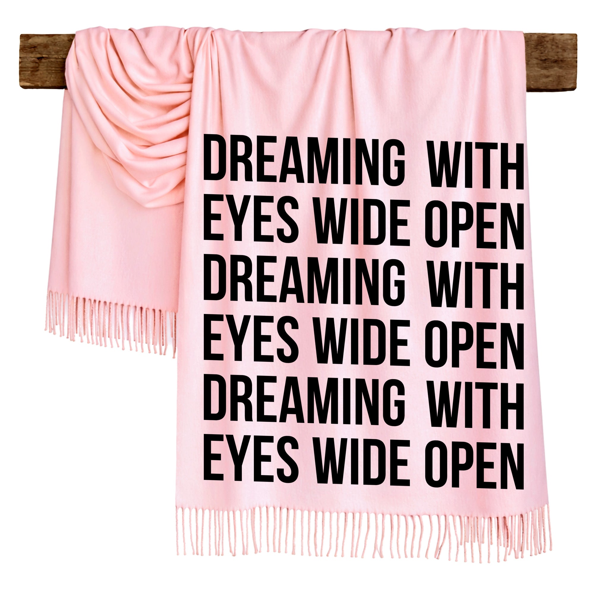 DREAMING WITH EYES WIDE OPEN - Scarf , Black Font