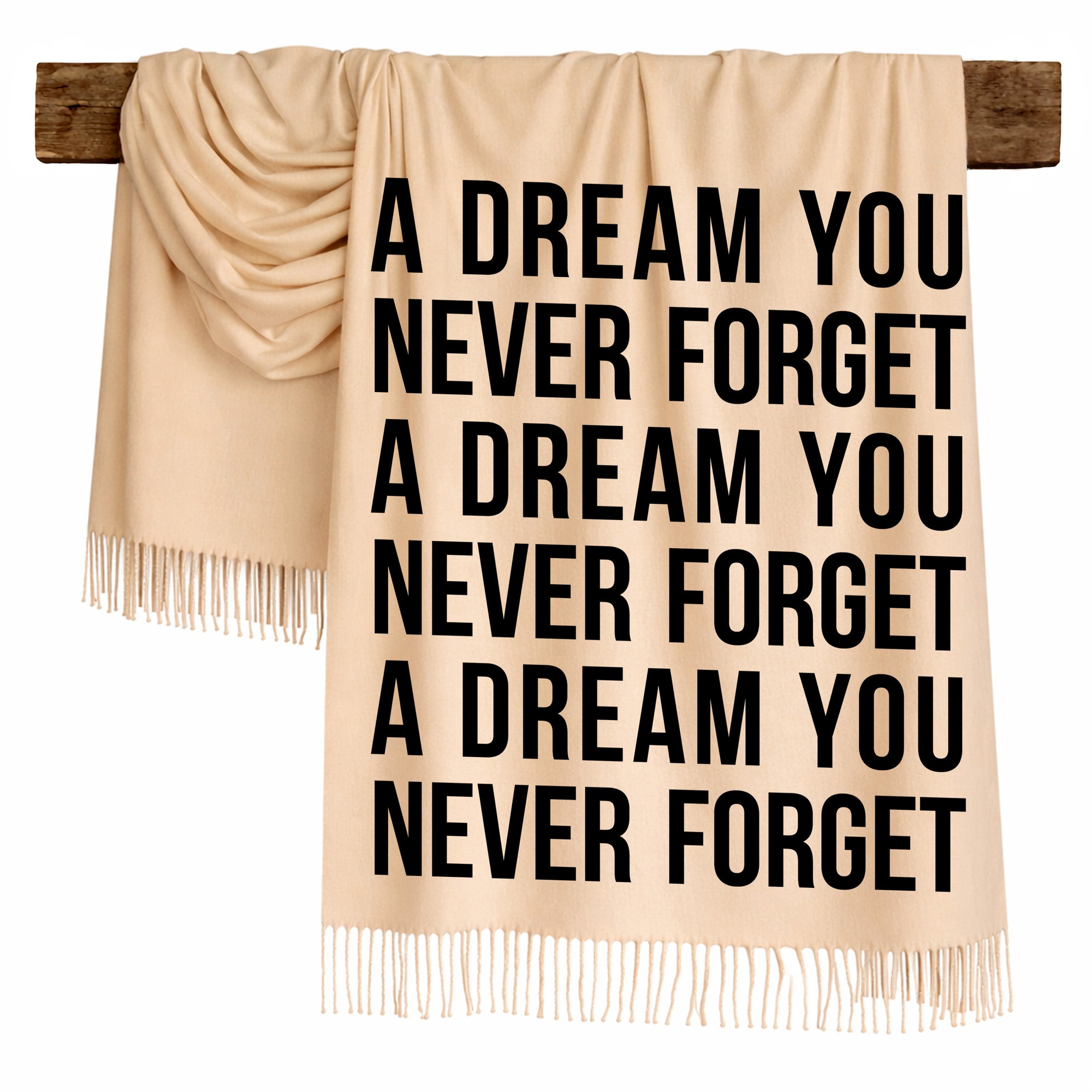 A DREAM YOU NEVER FORGET - Scarf , Black Font