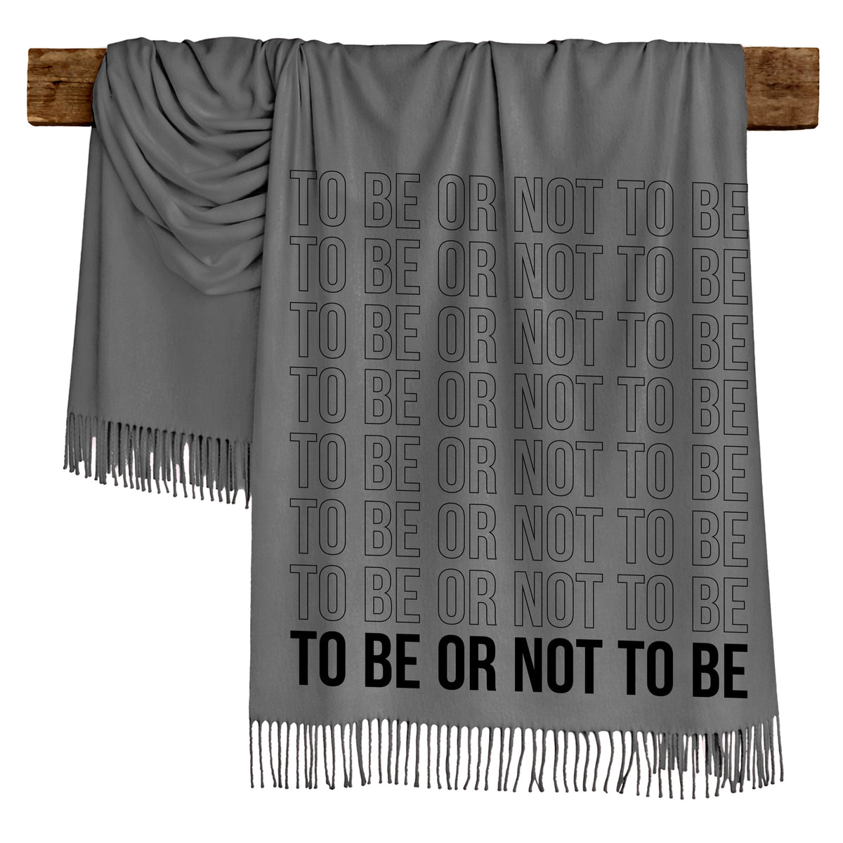 TO BE OR NOT TO BE - Scarf , Black Font