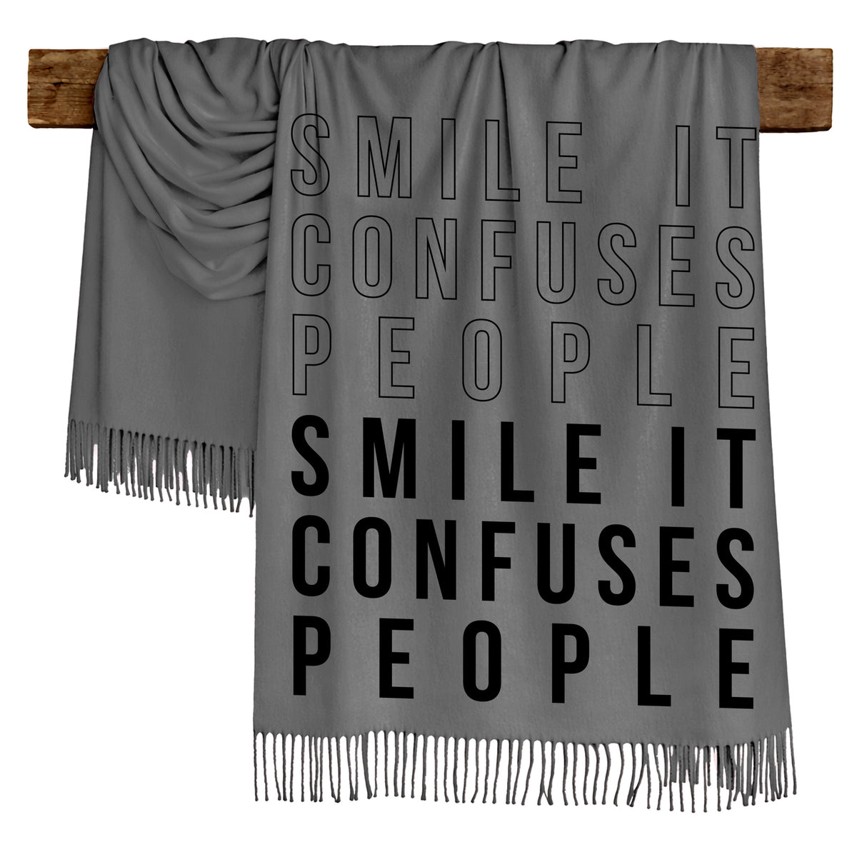 SMILE IT CONFUSES PEOPLE - Scarf , Black Font