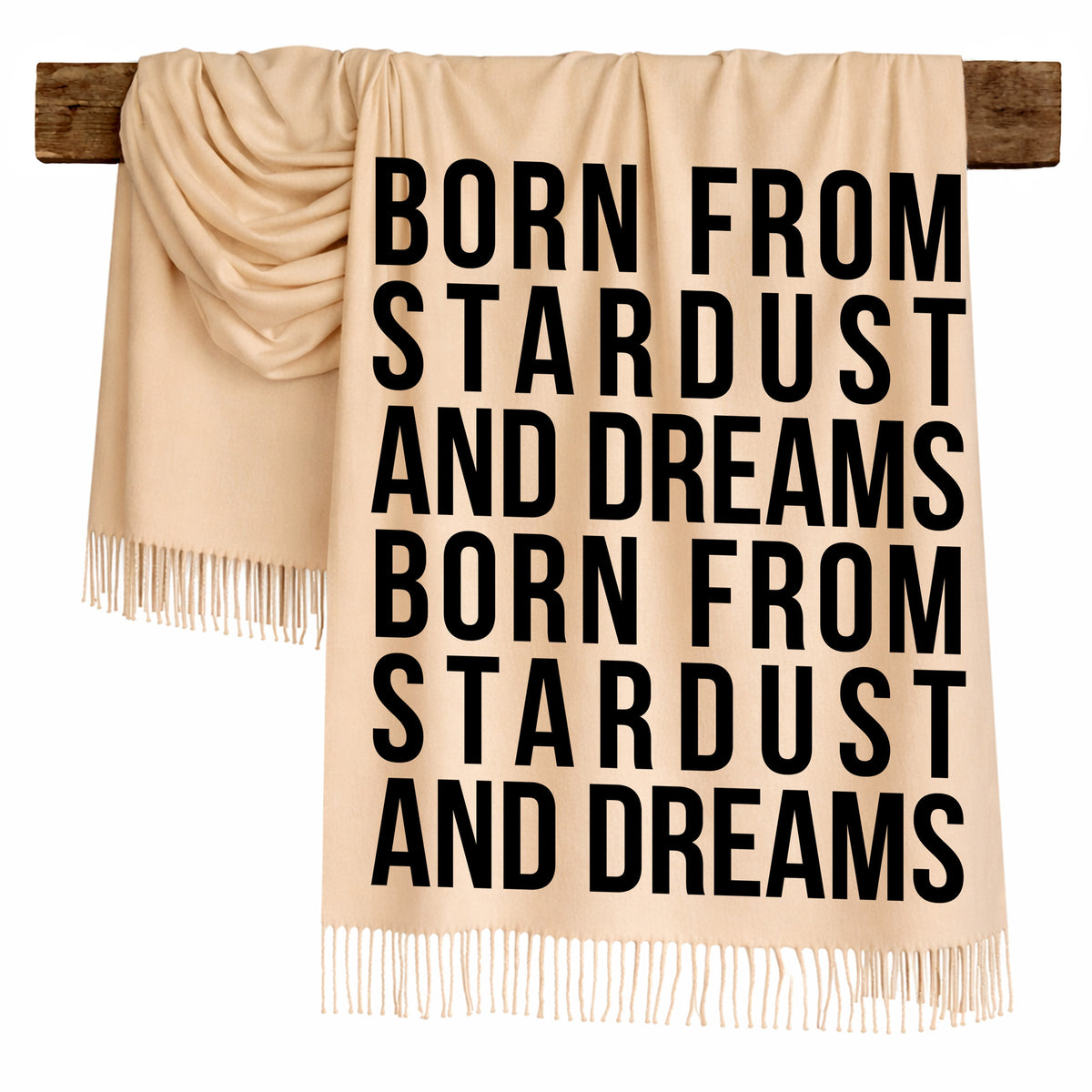 BORN FROM STARDUST AND DREAMS - Scarf , Black Font