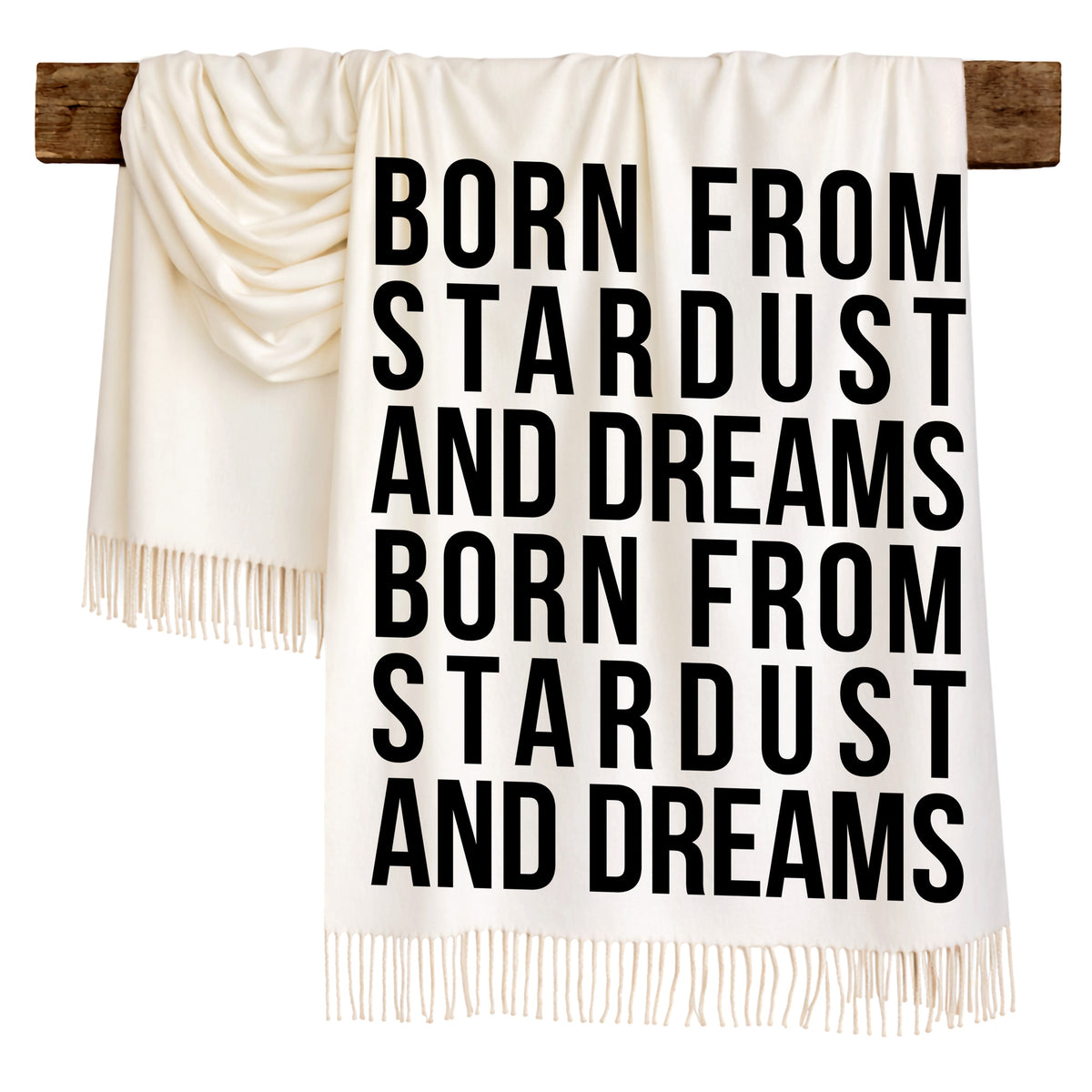 BORN FROM STARDUST AND DREAMS - Scarf , Black Font