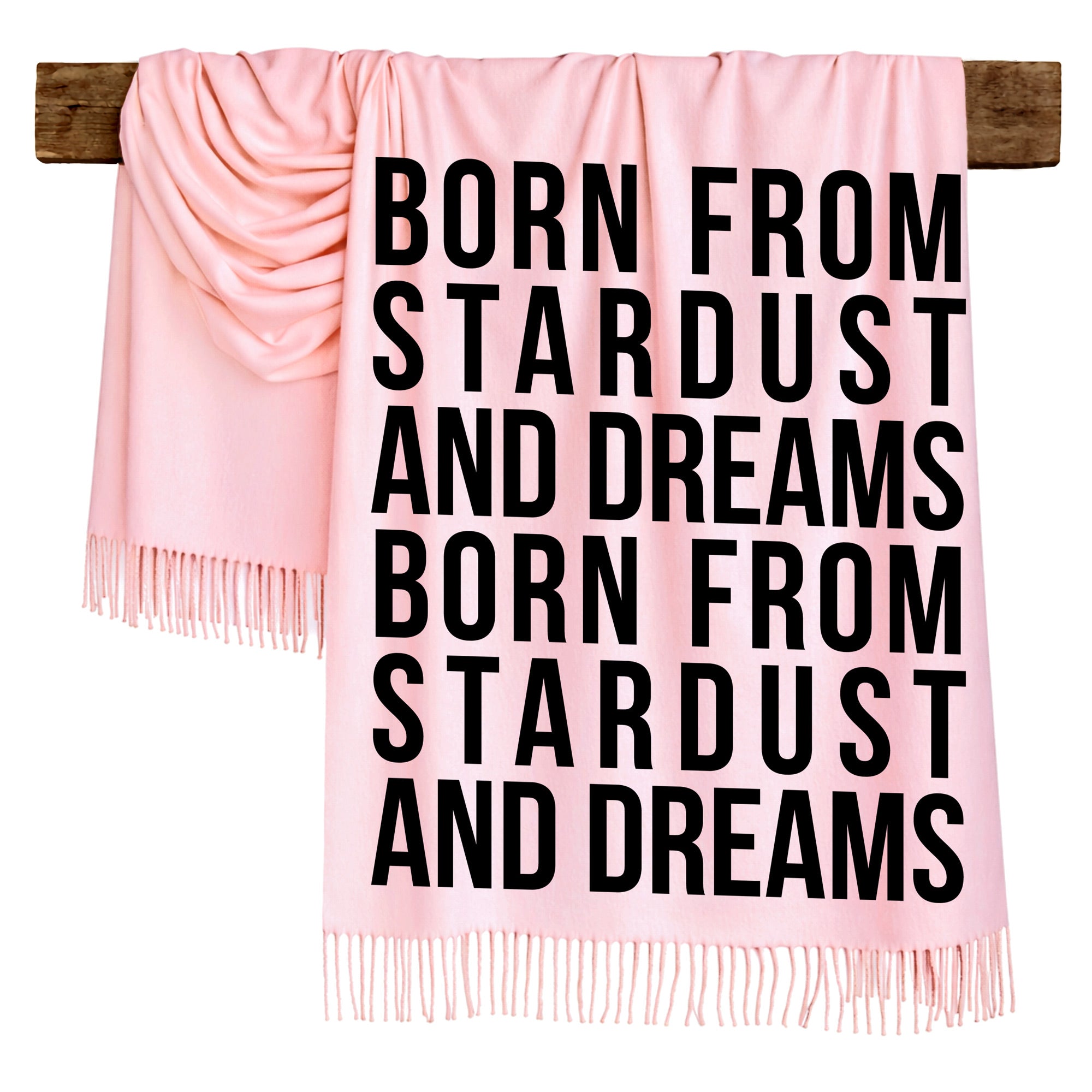 BORN FROM STARDUST AND DREAMS - Scarf , Black Font