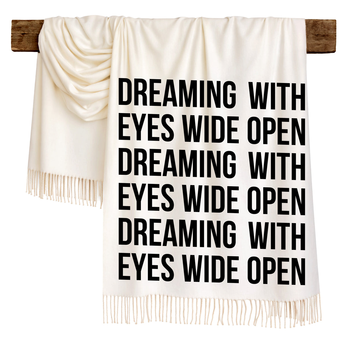 DREAMING WITH EYES WIDE OPEN - Scarf , Black Font