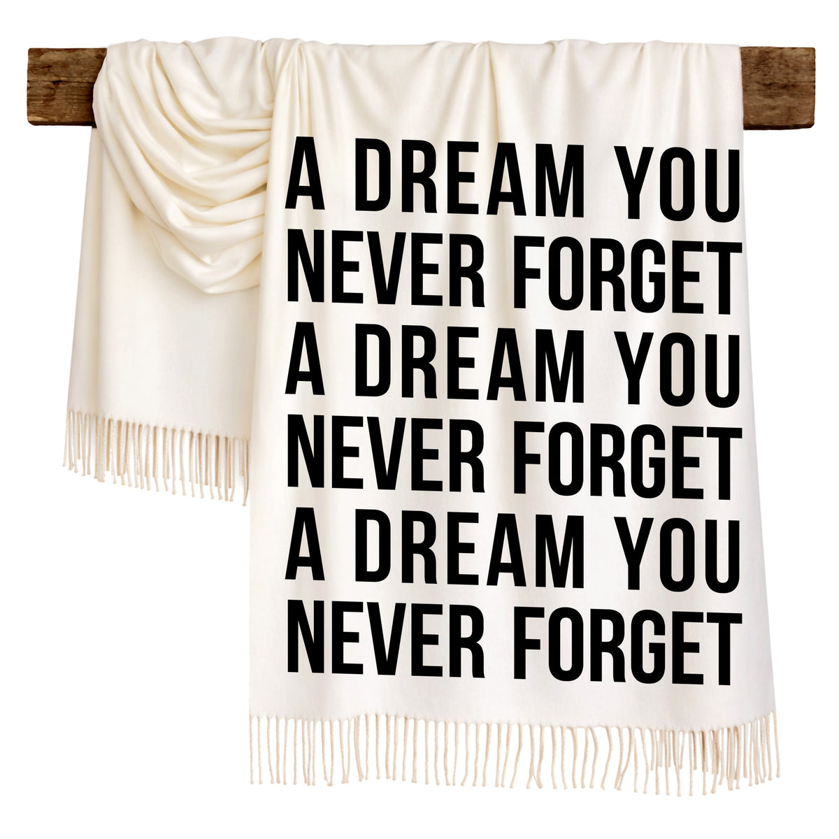 A DREAM YOU NEVER FORGET - Scarf , Black Font
