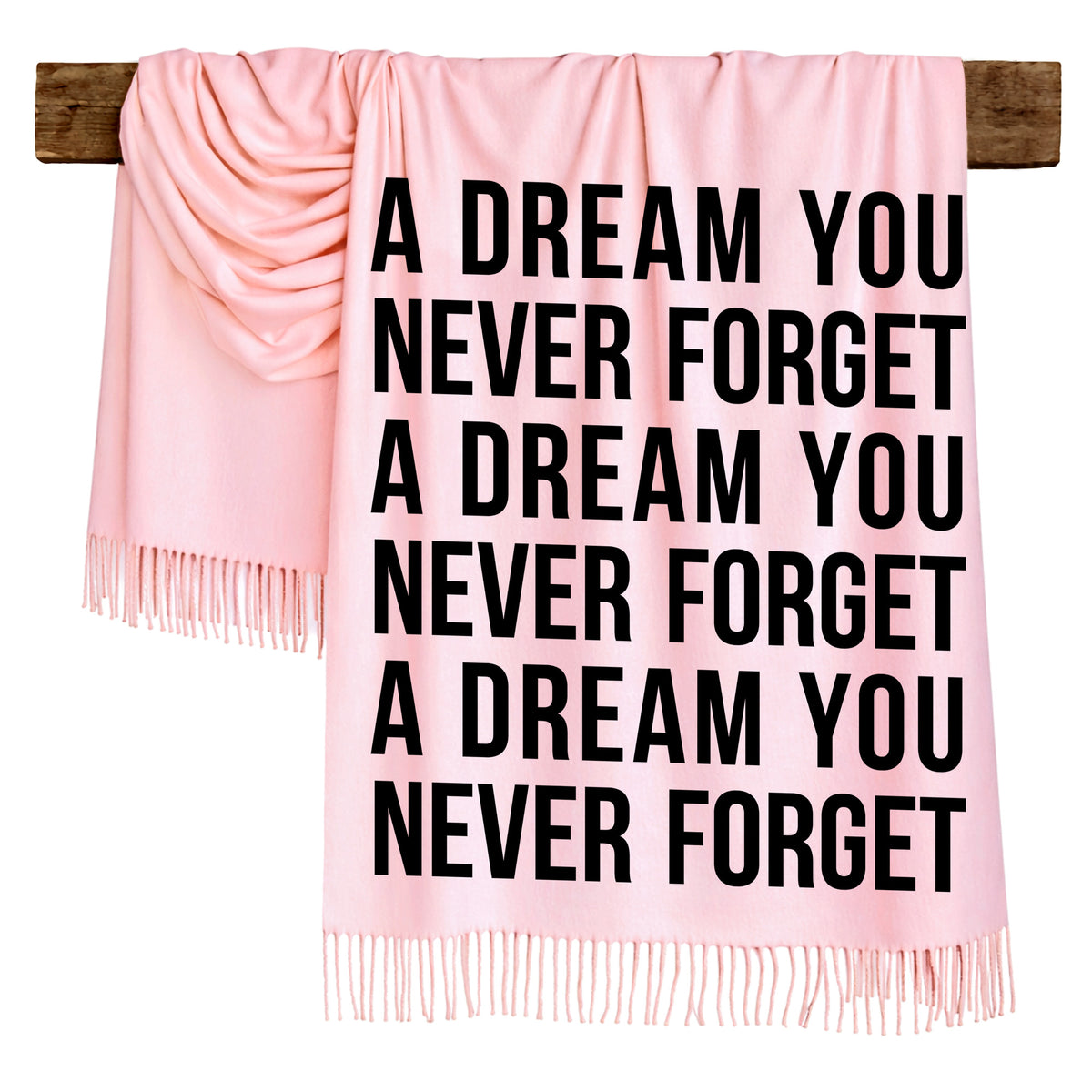 A DREAM YOU NEVER FORGET - Scarf , Black Font