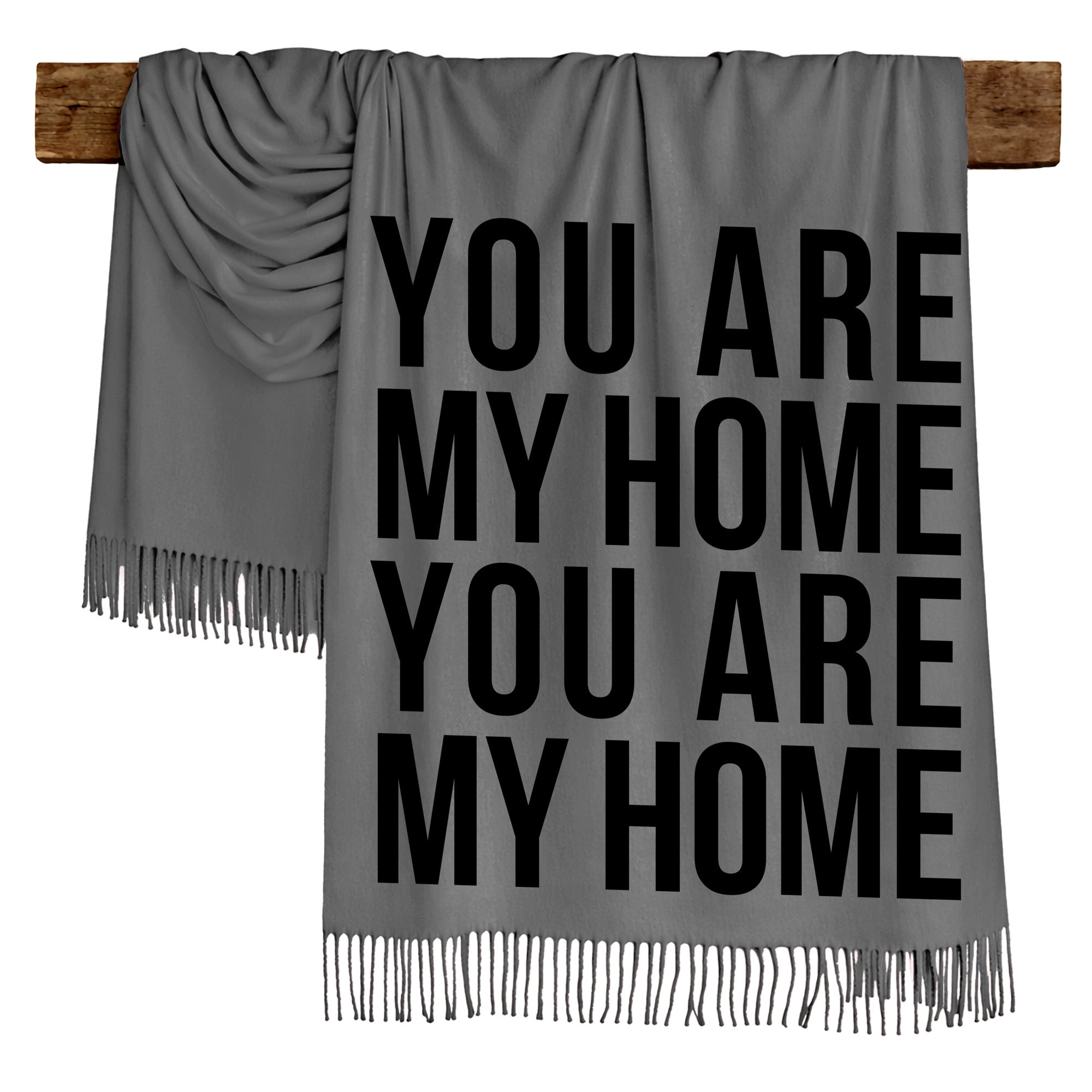 YOU ARE MY HOME - Scarf , Black Font